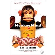 Monkey Mind : A Memoir of Anxiety