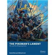 The Pikemanâ€™s Lament Pike and Shot Wargaming Rules