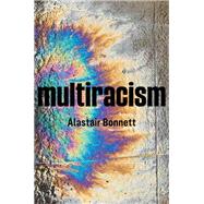 Multiracism Rethinking Racism in Global Context