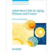 Adult Stem Cells in Aging, Diseases and Cancer