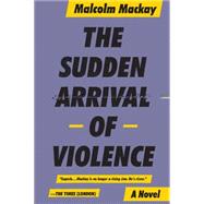 The Sudden Arrival of Violence