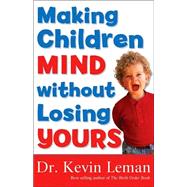 Making Children Mind Without Losing Yours