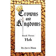 Crowns and Kingdoms: Nok Book Three: Nok