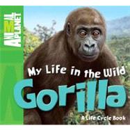 My Life in the Wild: Gorilla