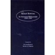 Susan Sontag: An Annotated Bibliography 1948-1992