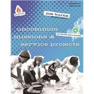 Uncommon Missions & Service Projects