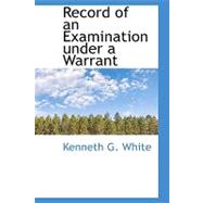 Record of an Examination Under a Warrant