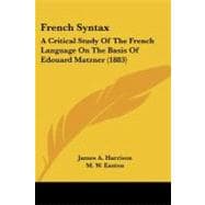 French Syntax : A Critical Study of the French Language on the Basis of Edouard Matzner (1883)