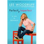 Perfectly Imperfect : A Life in Progress
