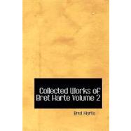 Collected Works of Bret Harte Volume 2