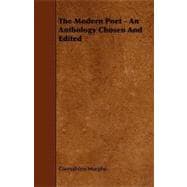 The Modern Poet - an Anthology Chosen and Edited