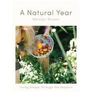 A Natural Year Living Simply Through the Seasons
