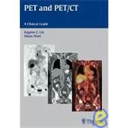 Pet And Pet/ct: A Clinical Guide