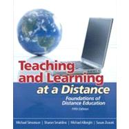 Teaching and Learning at a Distance : Foundations of Distance Education