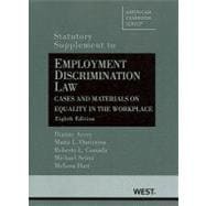 Employment Discrim. Law, Cases and Materials on Equality in the Workplace, 8th, Statutory Supp.