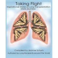 Taking Flight: Inspirational Stories of Lung Transplantation More Journeys