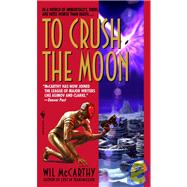 To Crush the Moon