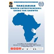 Tanzanian Womens Entrepreneurs : Going for Growth