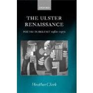 The Ulster Renaissance Poetry in Belfast 1962-1972