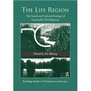 The Life Region: The Social and Cultural Ecology of Sustainable Development
