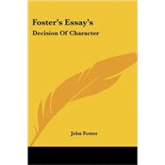 Foster's Essay's: Decision of Character