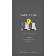 Start Here Beginning a Relationship with Jesus