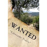 Wanted Colorado Trails