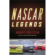 Nascar Legends Memorable Men, Moments, and Machines in Racing History