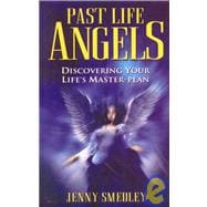 Past Life Angels Discovering Your Life's Master-Plan