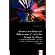 Information-Theoretic Refinement Criteria for Image Synthesis: An Intersection Between Computer Graphics, Information Theory, and Complexity