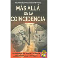 Mas Alla De La Coincidencia / Beyond Coincidence: Amazing Stories of Coincidence and the Mystery and Mathematics Behind Them