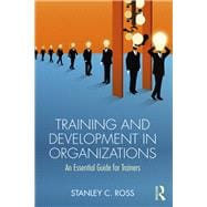 Training and Development in Organizations: An essential guide for trainers