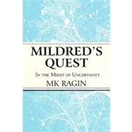 Mildred's Quest : In the Midst of Uncertainty