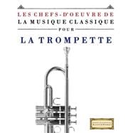 Les Chefs-d'oeuvre De La Musique Classique Pour La Trompette