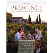 At Home in Provence Recipes and Stories from Life in the South of France