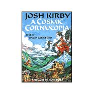 Josh Kirby a Cosmic Cornucopia