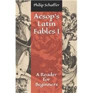 Aesop's Latin Fables I: A Reader for Beginners