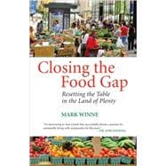 Closing the Food Gap Resetting the Table in the Land of Plenty