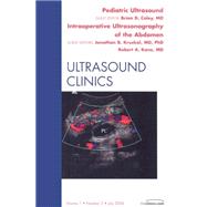 Pediatric Ultrasound/ Intraoperative Ultrasonography of the Abdomen: Intraoperative Ultrasound, an Issue of Ultrasound Clinics