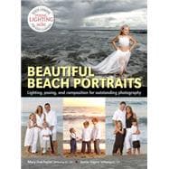 Beautiful Beach Portraits Lighting, Posing, and Composition for Outstanding Photography