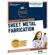 Sheet Metal Fabrication (OCE-31) Passbooks Study Guide