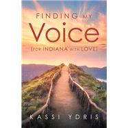 Finding My Voice for Indiana With Love