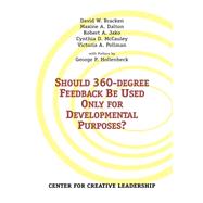 Should 360-Degree Feedback Be Only for Administrative As Well As Development Purposes?