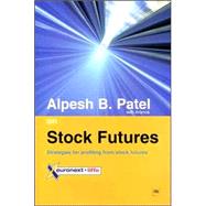 Alpesh B. Patel on Stock Futures : Strategies for Profiting from Stock Futures