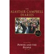 The Alastair Campbell Diaries: Volume Two Power and the People 1997-1999