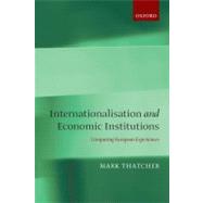 Internationalisation and Economic Institutions Comparing the European Experience