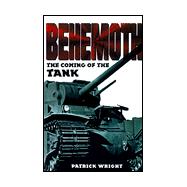Behemoth : The Coming of the Tank