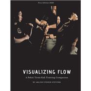 Visualizing Flow A Pekiti Tirsia Kali Training Companion