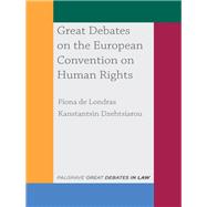 Great Debates on the European Convention on Human Rights