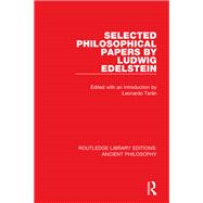 Selected Philosophical Papers by Ludwig Edelstein